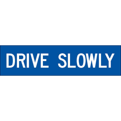 DRIVE SLOWLY CORFLUTE CLASS 1 -1200 X 300